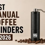 best manual coffee grinders